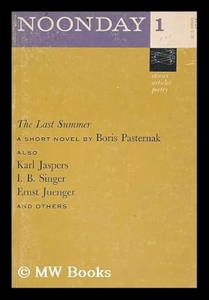 Imagen del vendedor de Last Summer : Noonday 1 / by Boris Pasternak ; Karl Jaspers Et Al. ; Edited by Cecil Hemley a la venta por MW Books Ltd.