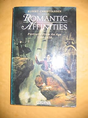 Seller image for Romantic Affinities/Portraits From An Age 1780-1830 for sale by Empire Books