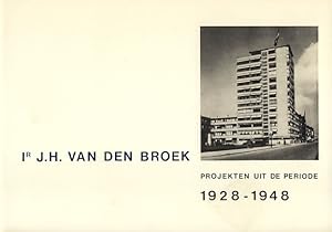 Bild des Verkufers fr Ir. J.H. van den Broek / Projekten uit de Periode 1928 - 1948. Redaktion: Rudy Stroink. zum Verkauf von Fundus-Online GbR Borkert Schwarz Zerfa