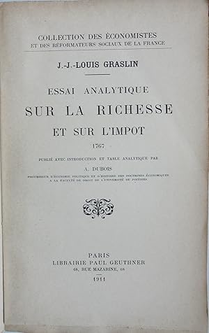 Essai analytique sur la richesse et sur l'impot (1767), publié avec introduction et table analyti...