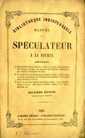 Bibliothèque indispensable, Manuel du spéculateur à la bourse, 2e édition considérablement augmen...