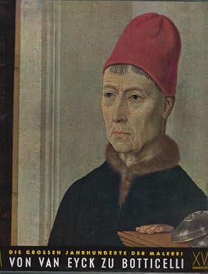 Imagen del vendedor de Das Fnfzehnte Jahrhundert : Von van Eyck zu Botticelli. a la venta por Antiquariat Carl Wegner