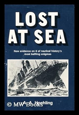 Immagine del venditore per Lost At Sea / A. A. Hoehling venduto da MW Books