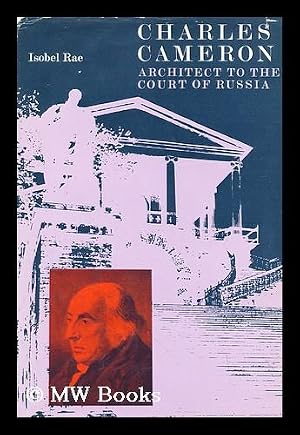 Immagine del venditore per Charles Cameron : Architect to the Court of Russia / (By) Isobel Rae venduto da MW Books