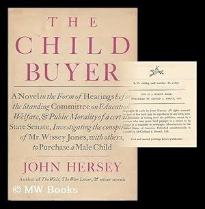 Bild des Verkufers fr The Child Buyer; a Novel in the Form of Hearings before the Standing Committee on Education, Welfare, & Public Morality of a Certain State Senate, Investigating the Conspiracy of Mr. Wissey Jones, with Others, to Purchase a Male Child zum Verkauf von MW Books