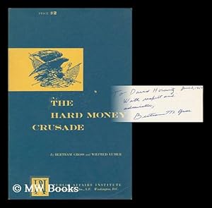 Seller image for The Hard Money Crusade, by Bertram Gross and Wilfred Lumer for sale by MW Books