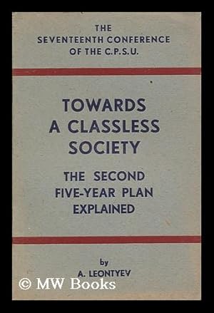 Seller image for Towards a Classless Society : the Second Five-Year Plan Explained for sale by MW Books