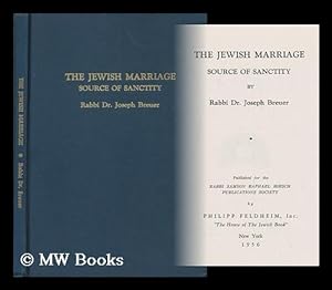 Seller image for The Jewish Marriage : Source of Sanctity / by Joseph Breuer. Translated from the German by Gertrude Hirschler for sale by MW Books