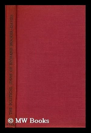 Image du vendeur pour The Political Ideas of Richard Hooker / E. T. Davies ; with a Preface by the Very Rev. R. H. Malden mis en vente par MW Books