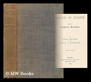 Seller image for Aspects of Judaism : Being Eighteen Sermons / by Israel Abrahams and Claude G. Montefiore for sale by MW Books
