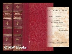 Image du vendeur pour Du Protestantisme Et De Toutes Les Heresies Dans Leur Rapport Avec Le Socialisme / Precede De L'Examen D'Un Ecrit De M. Guizot Par Auguste Nicolas mis en vente par MW Books