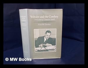 Seller image for Voltaire and the Cowboy : the Letters of Thurman Arnold / Edited by Gene M. Gressley for sale by MW Books