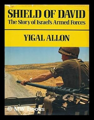 Bild des Verkufers fr Shield of David; the Story of Israel's Armed Forces zum Verkauf von MW Books