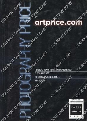 PHOTOGRAPHY PRICE BY ARTPRICE.COM. 2001. 5000 ARTISTS. 50000 AUCTION RESULTS. 1988-2000. BILINGUE...