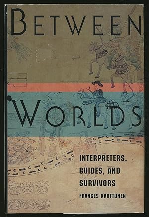 Imagen del vendedor de Between Worlds: Interpreters, Guides, and Survivors a la venta por Between the Covers-Rare Books, Inc. ABAA