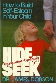 Hide or Seek: How to Build Self-Esteem in Your Child.