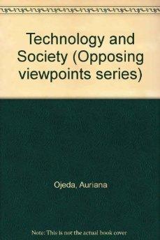 Technology and Society (Opposing Viewpoints Series).