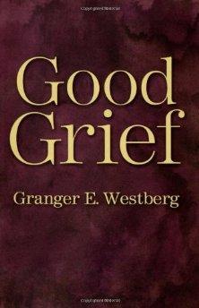 Good Grief: A Constructive Approach to the Problem of Loss.