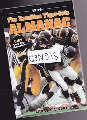 The Hamilton Tiger-Cats Almanac 1999 -( SIGNED BY AUTHOR )