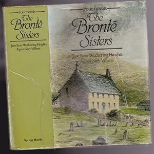 Seller image for The Bront Sisters - Omnibus: Four Novels - Jane Eyre, Wuthering Heights, Agnes Grey, Villette -one Volume Omnibus for sale by Nessa Books