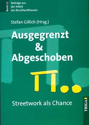 Ausgegrenzt & und abgeschoben. Streetwork als Chance.