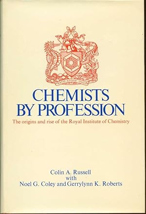 Seller image for Chemists by Profession: The Origins and Rise of the Royal Institute of Chemistry for sale by Book Dispensary