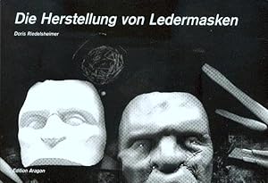 Die Herstellung von Ledermasken.