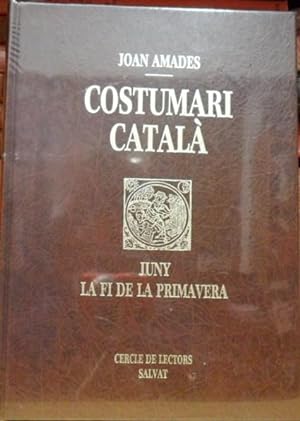 Costumari Català. Juny. La fi de la primavera. Volumen IX