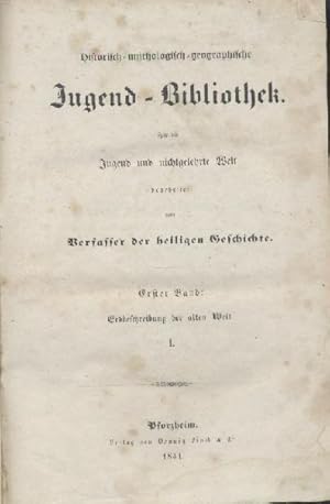 Historisch-mythologisch-geographische Jugend-Bibliothek. Für die Jugend und nichtgelehrte Welt be...