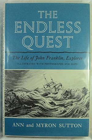 The Endless Quest: the Life of John Franklin, Explorer