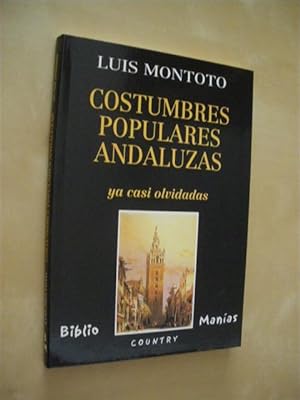 Bild des Verkufers fr COSTUMBRES POPULARES ANDALUZAS. YA CASI OLVIDADAS zum Verkauf von LIBRERIA TORMOS
