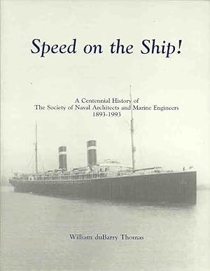 Seller image for Speed on the Ship: A Centennial History of the Society of Naval Architects and Marine Engineers 1893-1993 for sale by The Book Junction