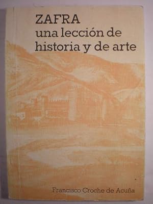 Zafra. Una lección de historia y arte. Monografía divulgadora de la ciudad