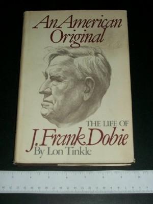 An American Original: The Life of J. Frank Dobie