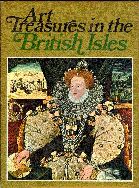 Bild des Verkufers fr Art Treasures in the British Isles: Monuments, Masterpieces, Commissions, and Collections zum Verkauf von LEFT COAST BOOKS
