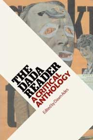 Seller image for The Dada Reader: A Critical Anthology. for sale by Wittenborn Art Books