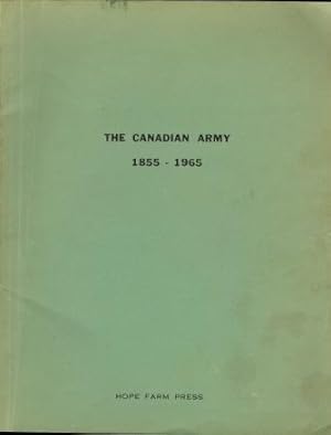 Seller image for THE CANADIAN ARMY 1855-1965. LINEAGES - REGIMENTAL HISTORIES. for sale by Capricorn Books