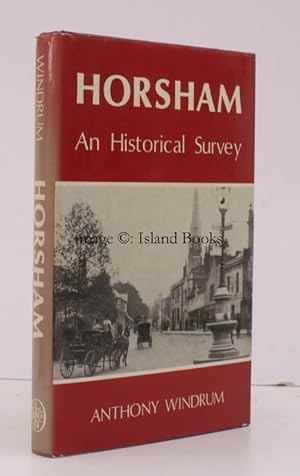 Imagen del vendedor de Horsham. An historical Survey. SIGNED BY THE AUTHOR a la venta por Island Books