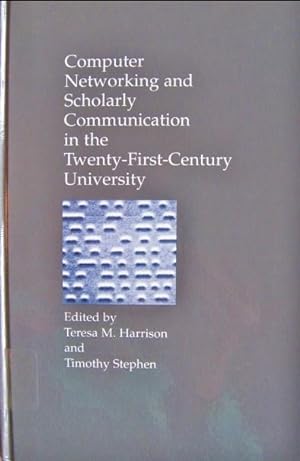 Seller image for Computer Networking and Scholarly Communication in Twenty-First-Century University for sale by 20th Century Lost & Found