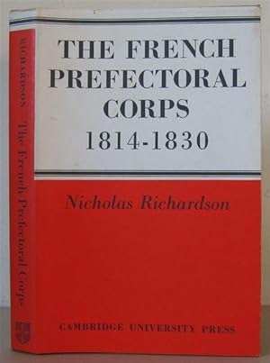 The French Prefectoral Corps 1814-1830.