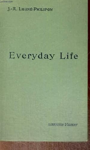 Seller image for EVERYDAY LIFE - LA VIE DE CHAQUE JOUR - QUATRIEME EDITION - LIVRE EN ANGLAIS for sale by Le-Livre