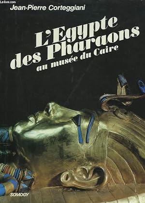 Bild des Verkufers fr L'EGYPTE DES PHARAONS AU MUSEE DU CAIRE zum Verkauf von Le-Livre