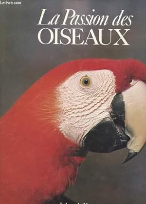 Bild des Verkufers fr LA PASSION DES OISEAUX zum Verkauf von Le-Livre