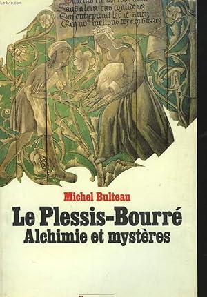 Immagine del venditore per LE PLESSIS-BOURRE. ALCHIMIE ET MYSTERES venduto da Le-Livre