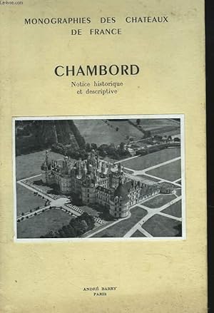 Bild des Verkufers fr MONOGRAPHIES DES CHATEAUX DE FRANCE. CHAMBORD, NOTICE DESCRIPTIVE ET HISTORIQUE zum Verkauf von Le-Livre