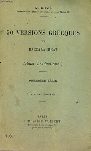 Seller image for 50 VERSIONS GRECQUES DE BACCALAUREAT - SANS TRADUCTION - PREMIERE SERIE - SIXIEME EDITION for sale by Le-Livre