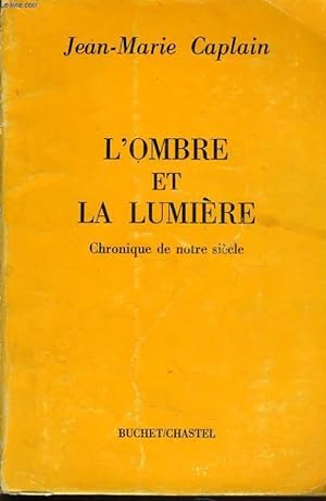 Bild des Verkufers fr L'OMBRE ET LA LUMIERE chronique de notre sicle zum Verkauf von Le-Livre
