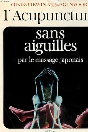 Bild des Verkufers fr L'ACUPUNCTURE SANS AIGUILLE, PAR LE MASSAGE JAPONAIS zum Verkauf von Le-Livre