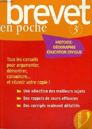 Bild des Verkufers fr BREVET EN POCHE - HISTOIRE GEOGRAPHIE EDUCATION CIVIQUE - 3EME - TOUS LES CONSEILS POUR ARGUMENTER,DEMONTRER,CONVAINCRE. ET REUSSIR VOTRE COPIE! - UNE SELECTION DES MEILLEURS SUJETS - DES RAPPELS DE COURS EFFICACES - DES CORRIGES VRAIMENT DETAILLES zum Verkauf von Le-Livre