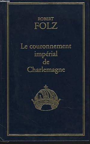 Bild des Verkufers fr LE COURONNEMENT IMPERIAL DE CHARLEMAGNE. 25 DECEMBRE 800. zum Verkauf von Le-Livre